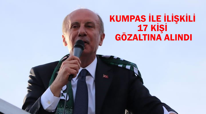 Kumpas İle İlişkili 17 kişi Gözaltına Alındı