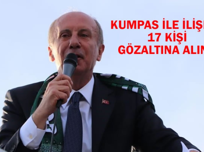 Kumpas İle İlişkili 17 kişi Gözaltına Alındı