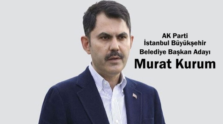 AK Parti İBB Başkan Adayı Murat Kurum Oldu