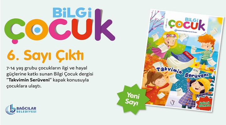 Bilgi Çocuk ve Meraklı Bilgi’nin 6’ncı Sayıları Çıktı